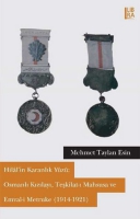 Hill'in Karanlık Yz: Osmanlı Kızılayı, Teşkilat-ı Mahsusa ve Emval-i Metruke (1914-1921)