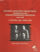 İstanbul Komnist Grubu'ndan 'Aydınlık evresi' Trkiye Komnist Partisi'ne 1919-1926 3. Cilt