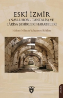 Eski İzmir (Navluhon - Tantalis) ve Lrisa Şehirleri Harabeleri