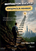 Motivasyon Gücüyle Girişimcilik Rehberi Motivasyon Gücüyle Girişimcilik Rehberi