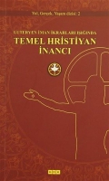 Luteryen İman İkrarları Işığında Temel Hristiyan İnancı Luteryen İman İkrarları Işığında Temel Hristiyan İnancı