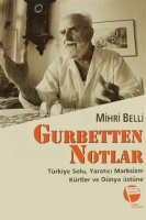 Gurbetten Notlar ;Trkiye Solu, Yaratıcı Marksizm, Krtler ve Dnya stne