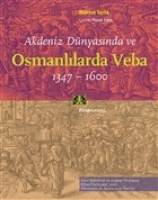 Akdeniz Dnyasnda ve Osmanllarda Veba (1347 - 1600)