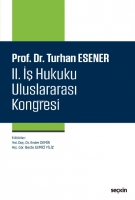 Prof. Dr. Turhan Esener  II. İş Hukuku Uluslararası Kongresi