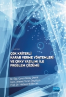 Çok Kriterli Karar Verme Yöntemleri ve ÇKKV Yazılımı ile Problem Çözümü Çok Kriterli Karar Verme Yöntemleri ve ÇKKV Yazılımı ile Problem Çözümü