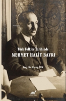 Trk Folklor Tarihinde Mehmet Halit Bayrı Trk Folkloruna Adanmış Bir mr