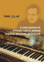 İlhan Baran'ın Piyano Yapıtlarının Taşıdığı Mzikal Değerler