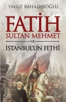 Fatih Sultan Mehmet ve stanbul'un Fethi