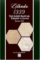 Zilkade 1339 -Trk İstiklal Harbi'nde Eskişehir ve evresi (Temmuz 1921)