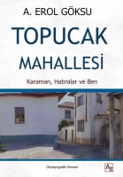 Topucak Mahallesi;Karaman, Hatralar ve Ben