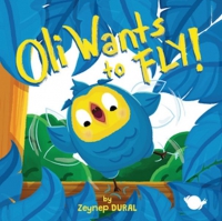 Oli Wants to Fly! Oli Wants to Fly!