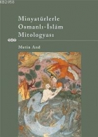 Minyatrlerle Osmanlı-islm Mitologyası
