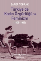 Trkiyede Kadn zgrl ve Feminizm (1908-1935)