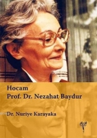 Hocam Prof. Dr. Nezahat Baydur