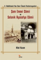 II. Abdlhamid Han Devri nemli Restorasyonları: Şam Emevi Cmii ve Selanik Ayasofya Cmii