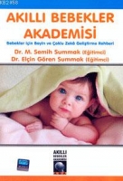 Akıllı Bebekler Akademisi; Bebekler iin Beyin ve oklu Zeka Geliştirme Rehberi