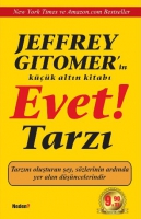 Jeffrey Gitomer'in Kk Altın Kitabı| Evet Tarzı; Tarzını Oluşturan Şey, Szlerinin Ardında Yer Alan Dşncelerindir