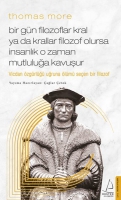 Bir Gn Filozoflar Kral Ya Da Krallar Filozof Olursa nsanlk O Zaman Mutlulua Kavuur - Thomas More