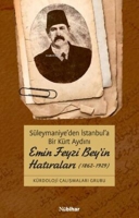 Sleymaniye`den İstanbul`a Bir Krt Aydını Emin Feyzi Bey`in Hatıraları 1862-1929