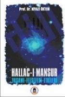 Hallac-ı Mansur; Yaşamı, Felsefesi, Etkileri