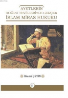 Ayetlerin Doğru Tevilleriyle Gerek İslam Miras Hukuku
