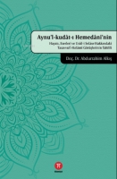 Aynu'l-Kudat-ı Hemedani'nin Hayatı, Eserleri ve Usul-i Selase Hakkındaki Tasavvufi-Kelami Grşlerinin Tahlili