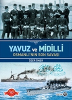 Yavuz ve Midilli Osmanl'nn Son Sava