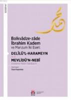 Bolkvdze - Zde İbrahim Kadem ve Manzum İki Eseri: Dell'l - Harameyn - Mevlid'n - Neb