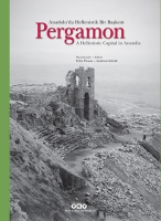 Pergamon – Anadolu’da Hellenistik Bir Başkent Pergamon – Anadolu’da Hellenistik Bir Başkent