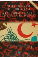 Türk Dünyası Kültür Atlası - A Cultural Atlas Of The Turkish World / Türkiye Cumhuriyeti 1 - Republi Türk Dünyası Kültür Atlası - A Cultural Atlas Of The Turkish World / Türkiye Cumhuriyeti 1 - Republi