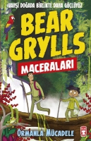 Ormanla Mcadele - Bear Grylls Maceraları
