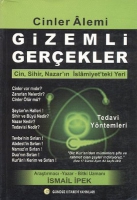 Cinler Alemi: Gizemli Gerçekler Cin, Sihir, Nazar'ın İslamiyet'teki Yeri / Tedavi Yöntemleri Cinler Alemi: Gizemli Gerçekler Cin, Sihir, Nazar'ın İslamiyet'teki Yeri / Tedavi Yöntemleri
