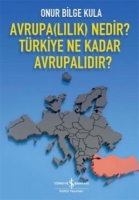 Avrupa(lılık) Nedir? Trkiye Ne Kadar Avrupalıdır?