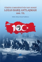 Lozan Barış Antlaşması 100.Yıl - Türkiye Cumhuriyeti`nin Tapu Senedi Lozan Barış Antlaşması 100.Yıl - Türkiye Cumhuriyeti`nin Tapu Senedi