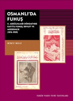 Osmanlı'da Fuhuş;2. Abdülhamid Dönemi'nde Kayıtlı Fuhuş Devlet ve Modernlik 1876-1909 Osmanlı'da Fuhuş;2. Abdülhamid Dönemi'nde Kayıtlı Fuhuş Devlet ve Modernlik 1876-1909