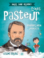 Louis Pasteur - Mikropların Savaşısı