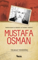 Bedizzaman'ın Bahadır ve Fedakar Talebesi Mustafa Osman