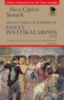 Devlet-Toplum İlişkisinde Sanat Politikalarının Yeri;Trkiye Cumhuriyeti'nin Kuruluş Dnemi 1923-1950
