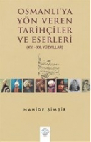 Osmanlı'ya Yn Veren Tarihiler ve Eserleri (15. - 20. Yzyıllar)