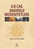 İlk Çağ Anadolu Medeniyetleri İlk Çağ Anadolu Medeniyetleri