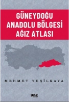 Gneydoğu Anadolu Blgesi Ağız Atlası