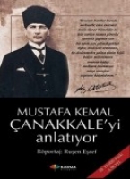 Mustafa Kemal anakkaleyi Anlatıyor
