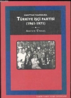 Umuttan Yalnızlığa Trkiye İşi Partisi 1961-1971
