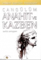 Canglm Anahit ve Kazben Ermeni Tanrıları Konuşuyor