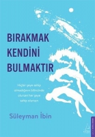 Bırakmak Kendini Bulmaktır Bırakmak Kendini Bulmaktır