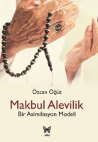 Makbul Alevilik - Bir Asimilasyon Modeli