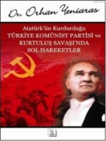 Atatrk'n Kurduğu Trkiye Komnist Partisi ve Kurtuluş Savaşı'nda Sol Hareketler