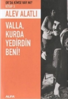 Valla, Kurda Yedirdin Beni! Valla, Kurda Yedirdin Beni!