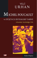 Michel Foucault ve Dşnce Sistemleri Tarihi Arkeoloji Soyktğ Etik