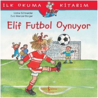 İlk Okuma Kitabım - Elif Futbol Oynuyor İlk Okuma Kitabım - Elif Futbol Oynuyor